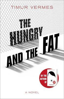 The Hungry and the Fat : A bold new satire by the author of LOOK WHO'S BACK - BookMarket