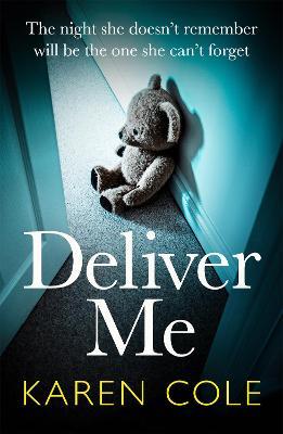 Deliver Me : An absolutely gripping thriller with an unbelievable twist!