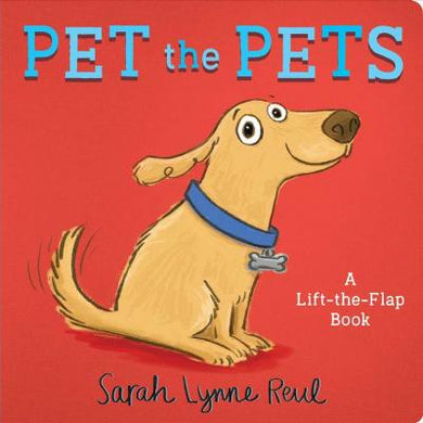 Pet the Pets : A Lift-the-Flap Book - BookMarket
