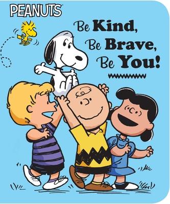 Peanuts Be Kind, Be Brave, Be You!