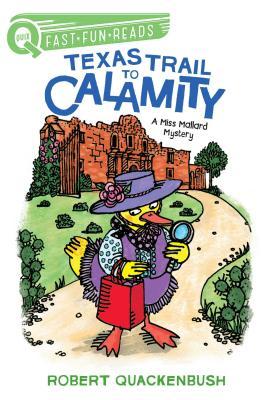 Texas Trail to Calamity : A Miss Mallard Mystery