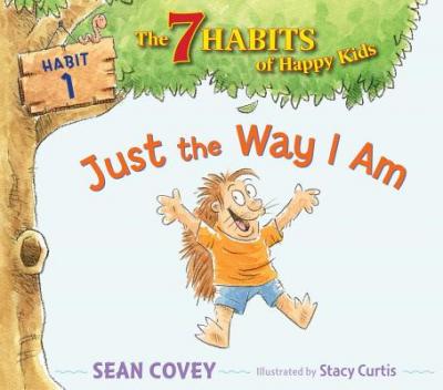 7 Habits : Just the Way I Am, 1 : Habit 1