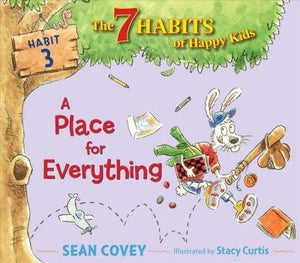 7 Habits : A Place for Everything, 3 : Habit 3