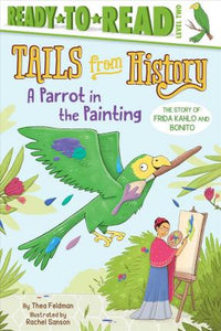 Rtrsstar A Parrot in the Painting : The Story of Frida Kahlo and Bonito