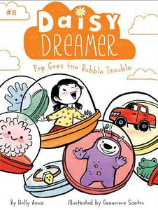Daisydreamer Pop Goes Bubble Trouble