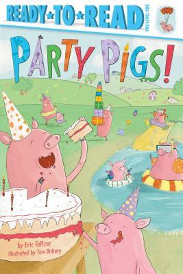 Party Pigs! : Ready-to-Read Pre-Level 1