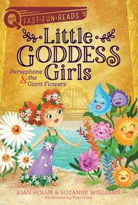 Persephone & the Giant Flowers : Little Goddess Girls 2