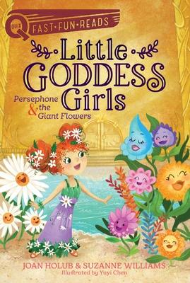 Persephone & the Giant Flowers : Little Goddess Girls 2