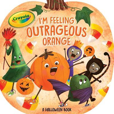 Crayola I'M Feeling Outrageous Orange (Board Book)