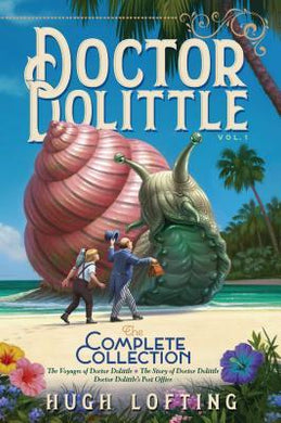 Doctor Dolittle the Complete Collection, Vol. 1, Volume 1 : The Voyages of Doctor Dolittle; The Story of Doctor Dolittle; Doctor Dolittle's Post Office - BookMarket