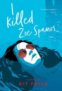 I Killed Zoe Spanos (smaller format)