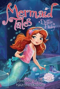 Mermaid tales 21 Sleepover Haunted Museum