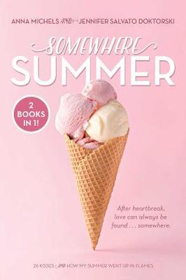 Somewhere Summer : 26 Kisses; How My Summer Went Up in Flames