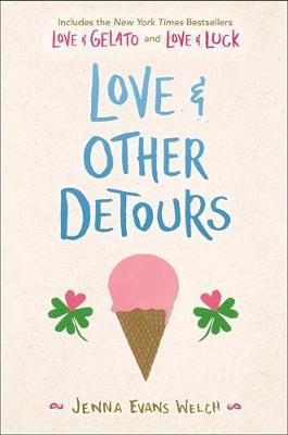 Love & Other Detours : Love & Gelato; Love & Luck