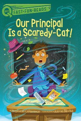 Our Principal Is A Scaredy-Cat!