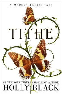 Tithe : A Modern Faerie Tale