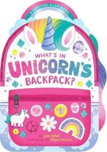 What's in Unicorn's Backpack? : A Lift-the-Flap Book