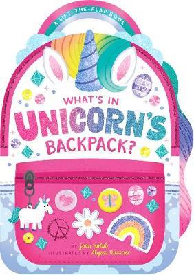 What's in Unicorn's Backpack? : A Lift-the-Flap Book