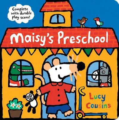 Maisy's Preschool : Complete with Durable Play Scene