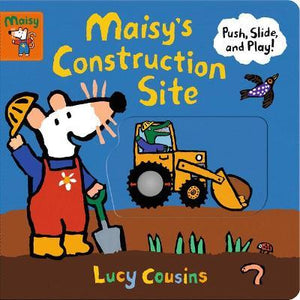 Maisy's Construction Site : Push, Slide, and Play!