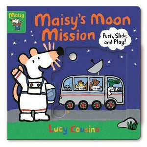 Maisy's Moon Mission : Push, Slide, and Play!