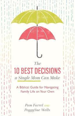 10 Best Decisions A Single Mom Can Make