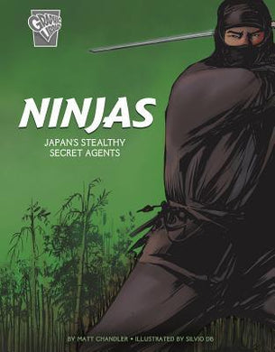 Warriors: Ninjas: Japan's Stealthy Secret Agents : Japan's Stealthy Secret Agents - BookMarket