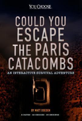 You choose Cyescape Paris Catacombs