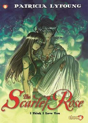 Scarlet Rose 03 : I Think I Love You