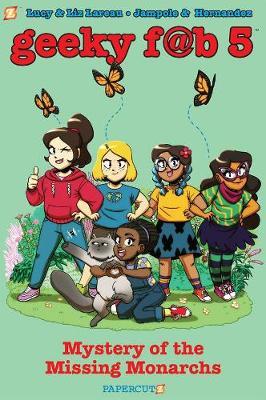 Geeky Fab 5 Vol. 2 : Mystery of the Missing Monarchs