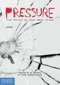 Pressure : True Stories by Teens About Stress - BookMarket