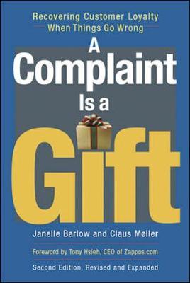 A Complaint Is a Gift: Recovering Customer Loyalty When Things Go Wrong - BookMarket