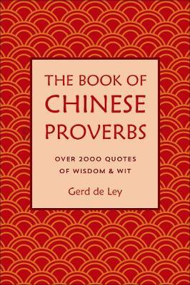 The Book Of Chinese Proverbs : A Collection of Timeless Wisdom, Wit, Sayings & Advice - BookMarket