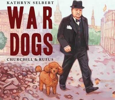 War Dogs : Churchill & Rufus