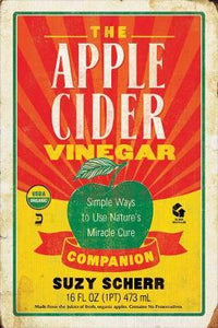 The Apple Cider Vinegar Companion : Simple Ways to Use Nature's Miracle Cure - BookMarket