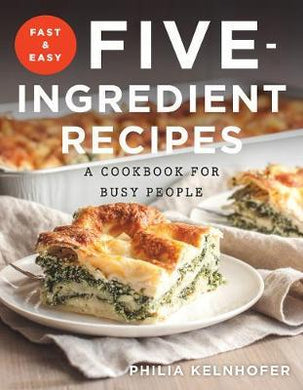 Fast and Easy Five-Ingredient Recipes : A Cookbook for Busy People - BookMarket