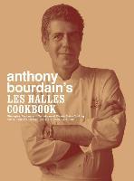 Anthony Bourdain's Les Halles Cookbook : Strategies, Recipes, and Techniques of Classic Bistro Cooking - BookMarket