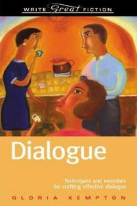Dialogue : Techniques and Exercises for Crafting Effective Dialogue