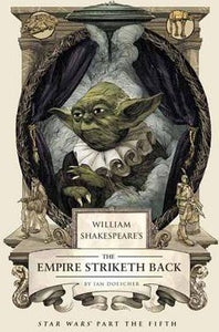 William Shakespeare'S Empire Striketh Back /H