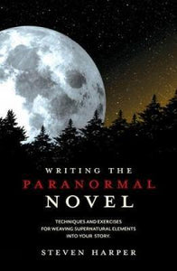 Writing The Paranormal Novel: Techniques