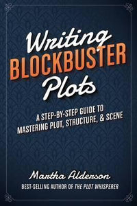 Writing Blockbuster Plots: Step-By-Step