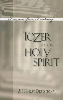 Tozer on the Holy Spirit : A 366-Day Devotional - BookMarket
