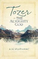Tozer On The Almighty God - 366 Devo