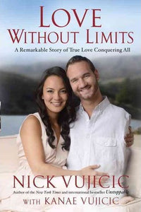 Love Without Limits : A Remarkable Story of True Love Conquering All - BookMarket