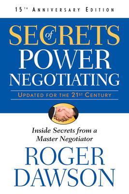 Secrets of Power Negotiating : Inside Secrets from a Master Negotiator