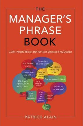 Manager'S Phrase Book : 3000+ Powerful Phrases That Put You in Command in Any Situation - BookMarket