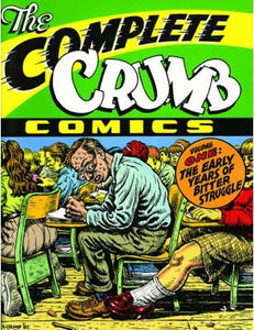 The Complete Crumb Comics Vol.1 : The Early Years of Bitter Struggle