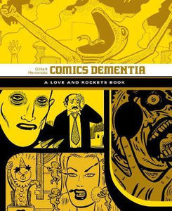 Comics Dementia : A Love and Rockets Book