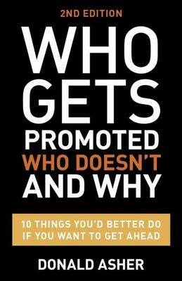 Who Gets Promoted, Who Doesn't, And Why, Second Edition - BookMarket