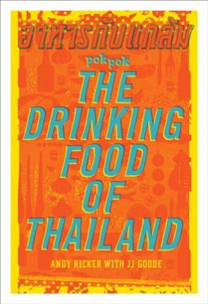 POK POK The Drinking Food of Thailand : A Cookbook